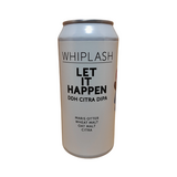 WHIPLASH Let It Happen 44cl WHIPLASH Let It Happen 44cl