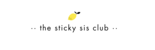 The Sticky Sis Club