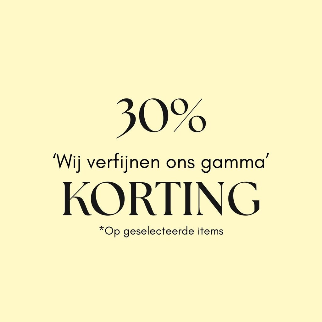 30% 'Wij verfijnen ons gamma' korting