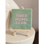 By trendz Tegeltje | Tired moms club