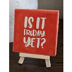 By trendz Tegeltje | Is it friday yet?