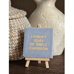 Tegeltje | Laundry today or naked tomorrow