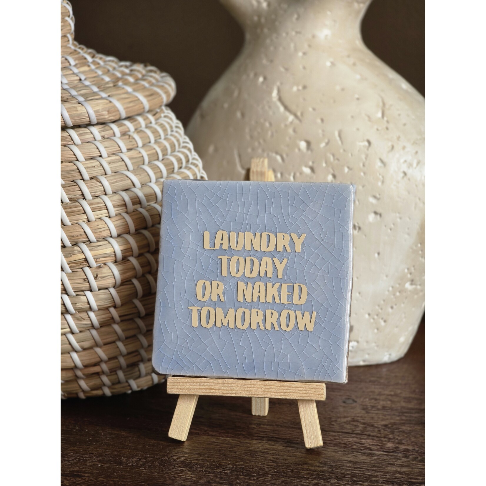 Tegeltje | Laundry today or naked tomorrow