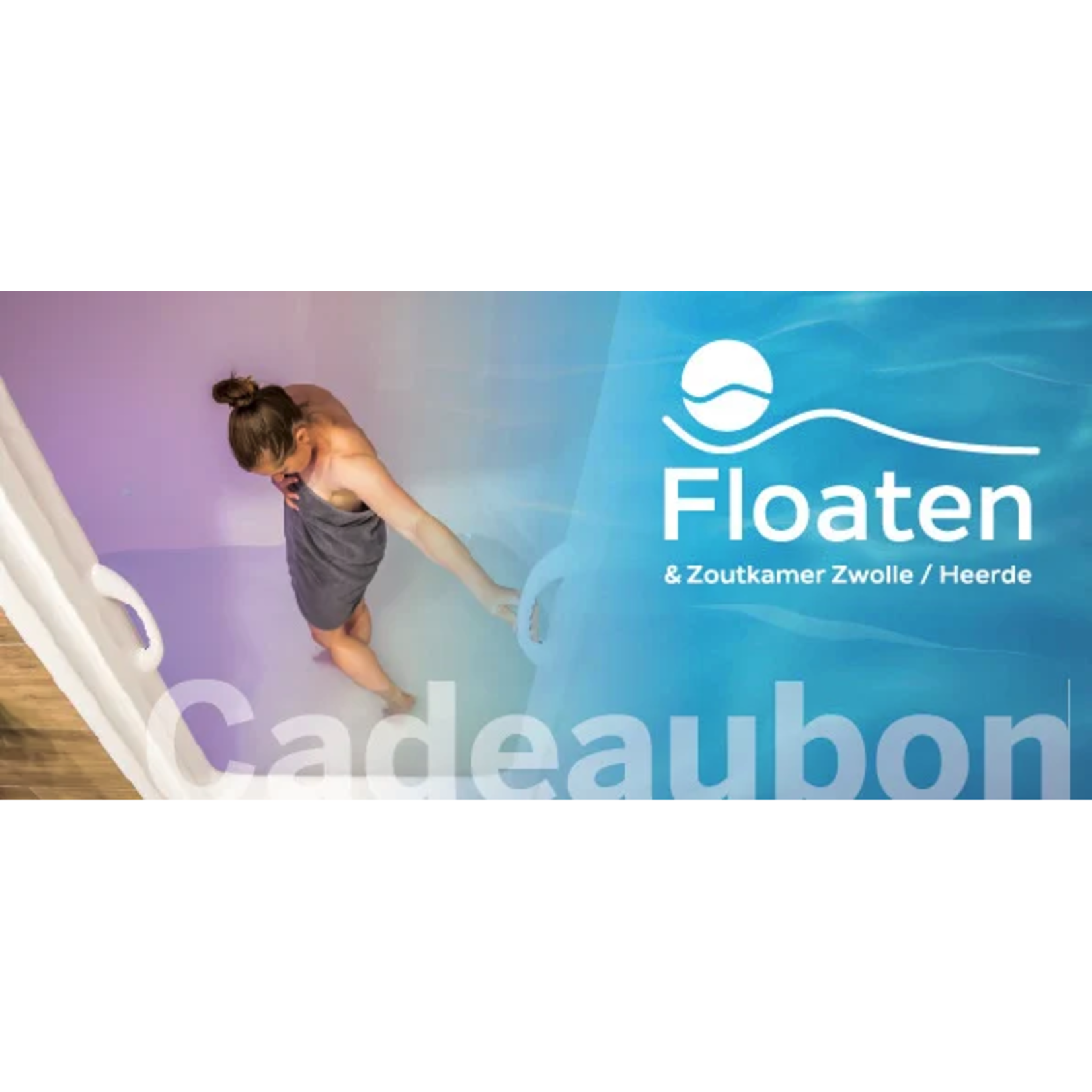 Floaten en Zoutkamer Zwolle en Floaten Heerde Cadeaubon € 10,- tot en met € 100,-