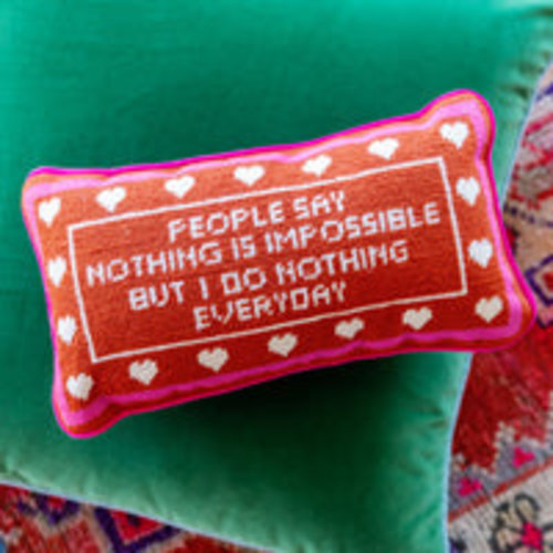 People say nothing is impossible but i do nothing everyday People say nothing is impossible but i do nothing everyday