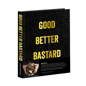 The Bastard Good. Better. Bastard. Character Is All - NL