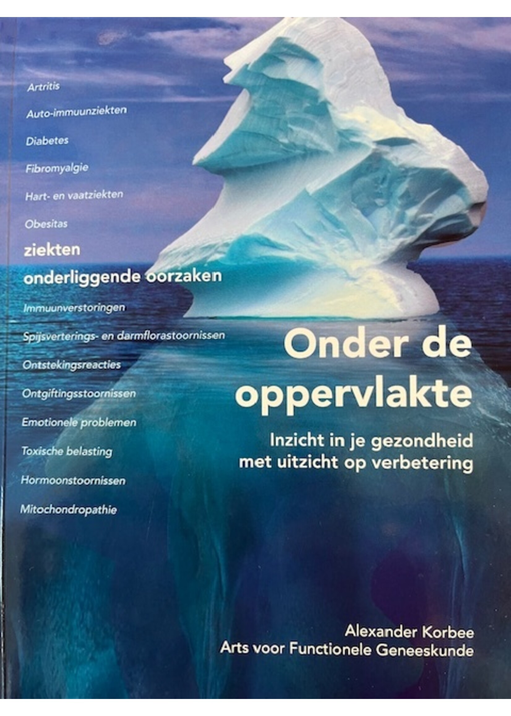 MedicaPlus Onder de oppervlakte, inzicht in je gezondheid met uitzicht op verbetering, boekje over het immuunsysteem en darmgezondheid door Alexander Korbee, arts voor Functionele Geneeskunde