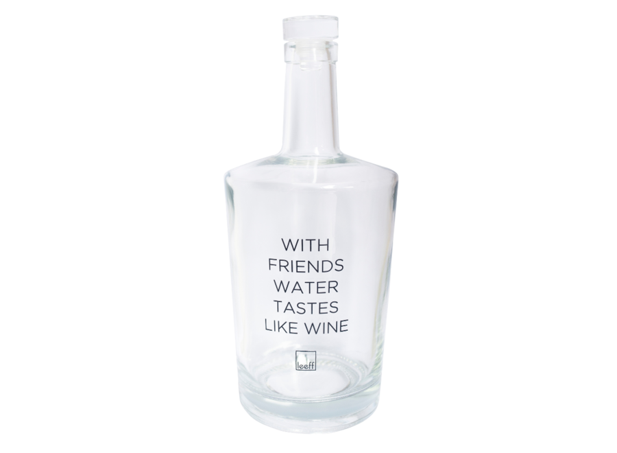 Leeff waterfles Ward 'with friends water tastes like wine'
