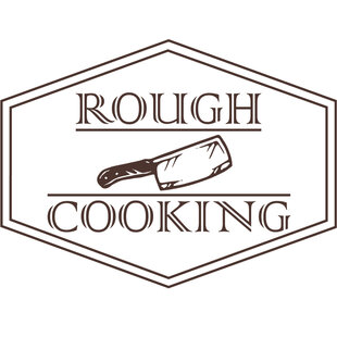 Rough Cooking