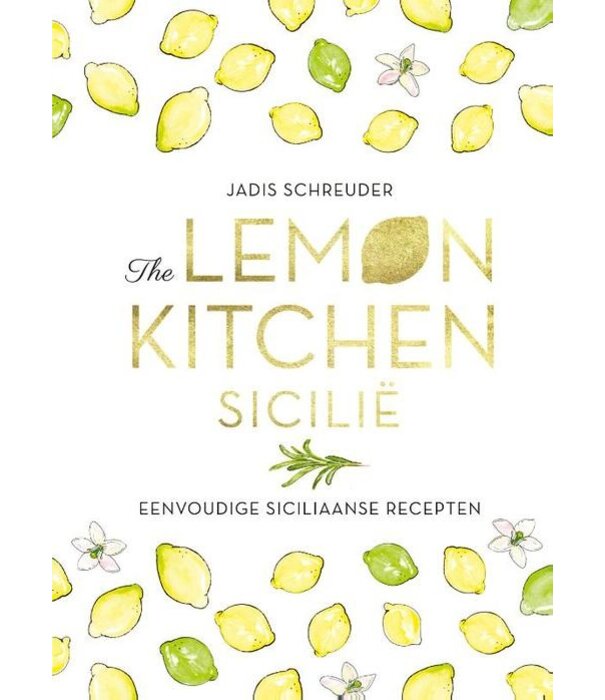 The Lemon Kitchen The Lemon Kitchen - Sicilië - Jadis Schreuder (Boek)