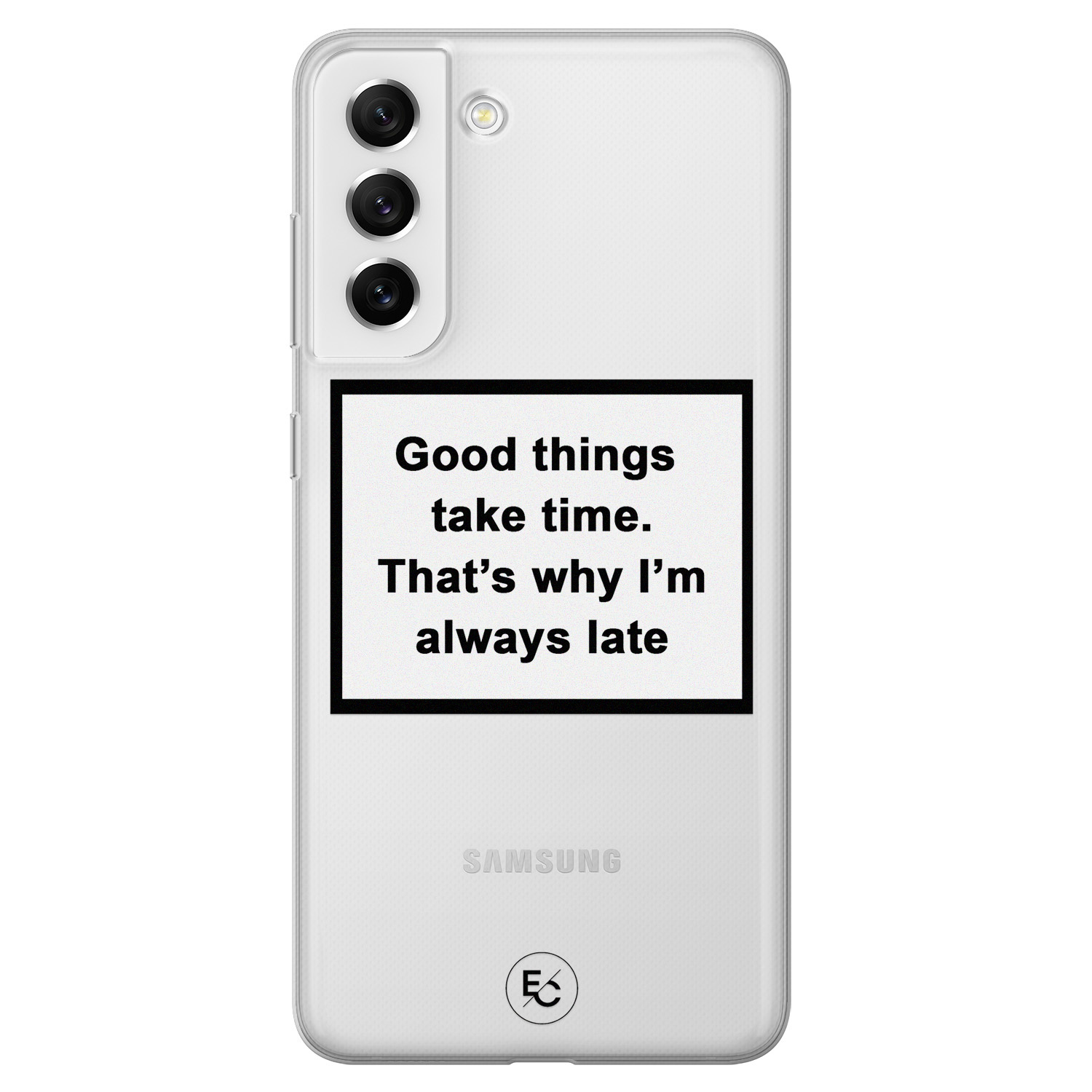 ELLECHIQ Samsung Galaxy S21 FE siliconen hoesje - Good things take time