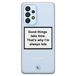 ELLECHIQ Samsung Galaxy A53 siliconen hoesje - Good things take time