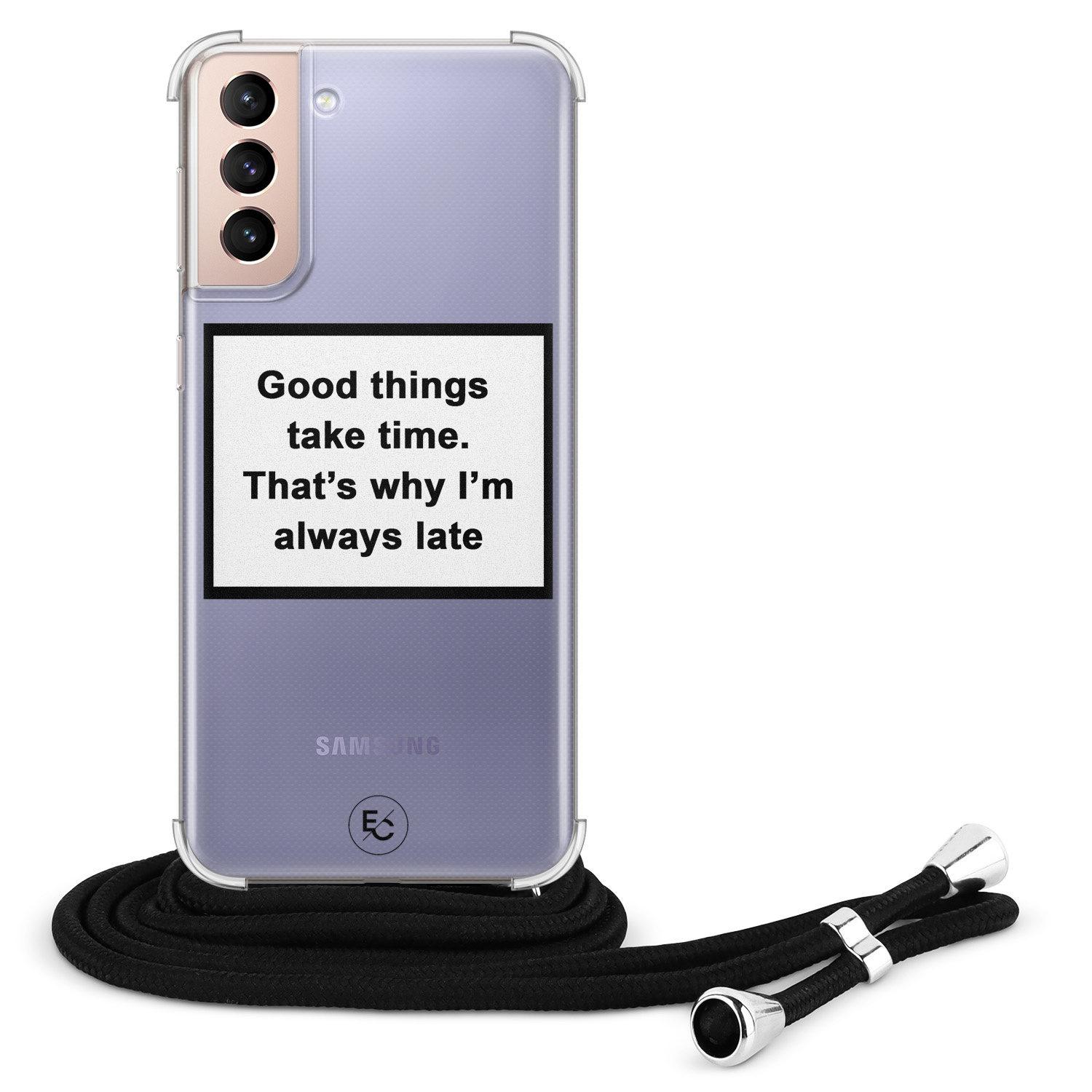 ELLECHIQ Samsung Galaxy S21 hoesje met koord - Good things take time