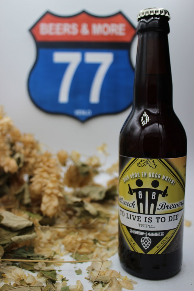Bottleneck Brewery Bottleneck Brewery To Live Is To Die Tripel Fles 33 cl  8,20%