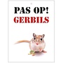 Waakbord Pas op! Gerbils