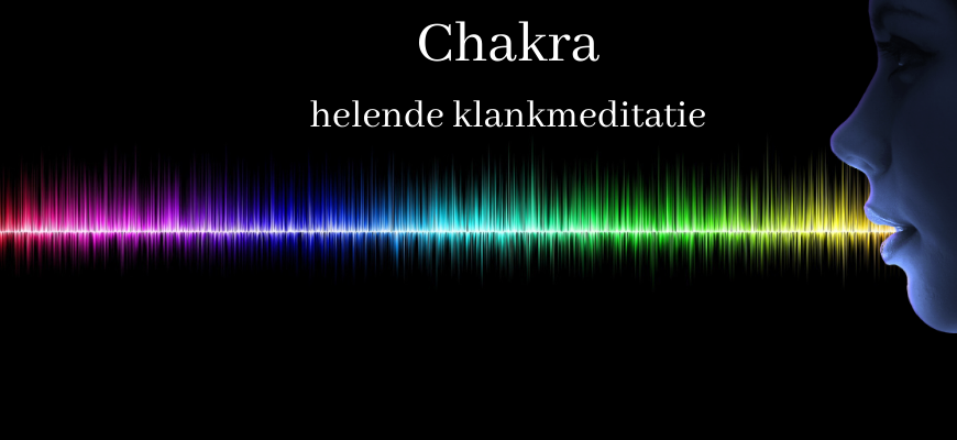 Chakra helende klankmeditatie