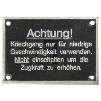 GRANIT Sign Achtung!...Kreichgang... (Caution!...Crawling speed...) Hanomag