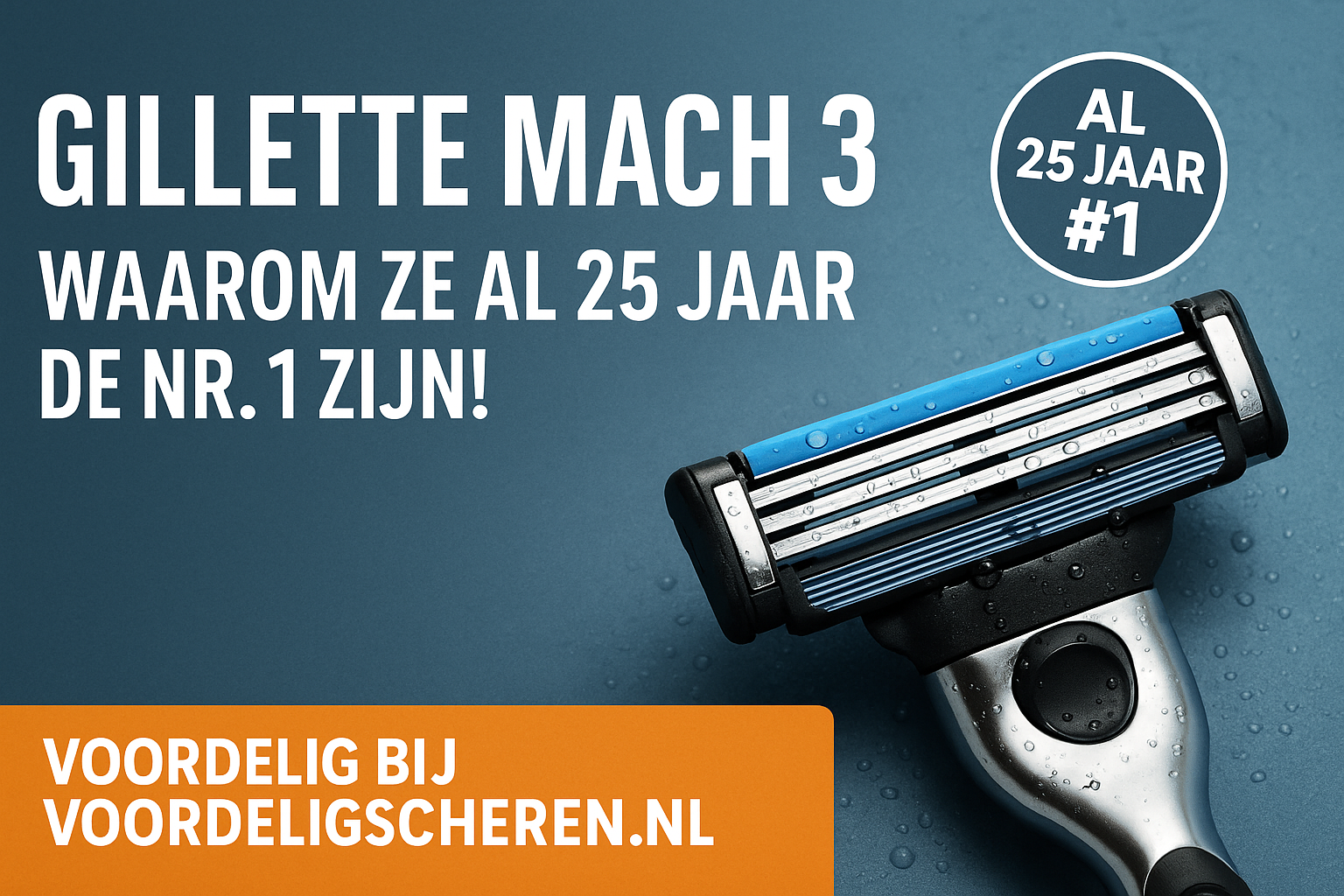 Gillette Mach 3 Scheermesjes: Waarom Ze Na 25 Jaar Nog Steeds de Nr. 1 Zijn!