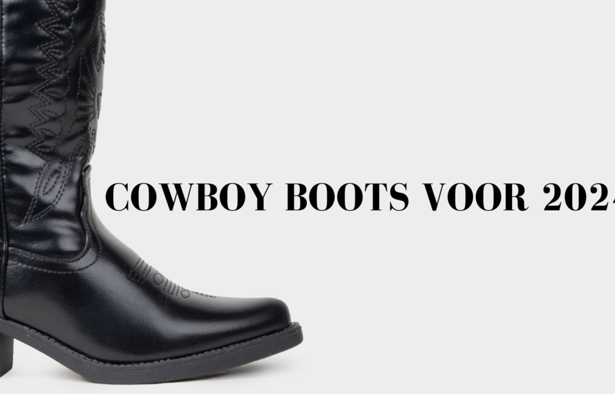 Cowboy Boots voor 2024!