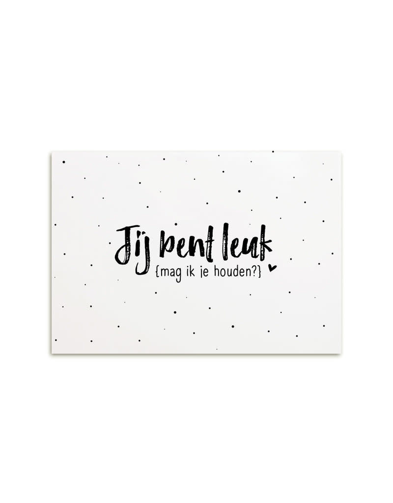 Kaart Jij Bent Leuk Mag Ik Je Houden - Homemade Happiness
