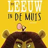 De leeuw in de muis (kartonboek) 3+