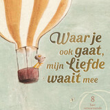 Waar je ook gaat, mijn liefde waait mee Waar je ook gaat, mijn liefde waait mee