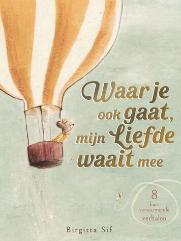 Waar je ook gaat, mijn liefde waait mee