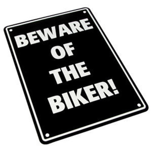 Beware of the Biker! 29 x 20CM Tin Sign