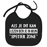 Goldengifts Slabbetje - Als je dit kan lezen ben je in mijn "spetter zone" - koordjes - zwart Goldengifts Slabbetje - Als je dit kan lezen ben je in mijn "spetter zone" - koordjes - zwart