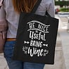 Goldengifts Tas - katoenen tas - Be nice be useful bring wine - wijn - lange hengsels - boodschappentas - big shopper - stuks 1 - zwart Goldengifts Tas - katoenen tas - Be nice be useful bring wine - wijn - lange hengsels - boodschappentas - big shopper - stuks 1 - zwart