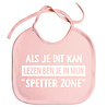 Goldengifts Slabbetjes - slabber - slab - baby - Als je dit kan lezen ben je in mijn "spetter zone" - koordjes - stuks 1 - baby roze Goldengifts Slabbetjes - slabber - slab - baby - Als je dit kan lezen ben je in mijn "spetter zone" - koordjes - stuks 1 - baby roze