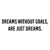 Goldengifts Muursticker voor in de slaapkamer of kantoor met de tekst "Dreams without goals, are just dreams." - 2 delig - stuks 1 - wit of zwart Goldengifts Muursticker voor in de slaapkamer of kantoor met de tekst "Dreams without goals, are just dreams." - 2 delig - stuks 1 - wit of zwart