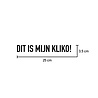 Goldengifts Kliko sticker - 1 stuk - Dit is mijn kliko! - 25 x 3,5 cm - wit of zwart Goldengifts Kliko sticker - 1 stuk - Dit is mijn kliko! - 25 x 3,5 cm - wit of zwart
