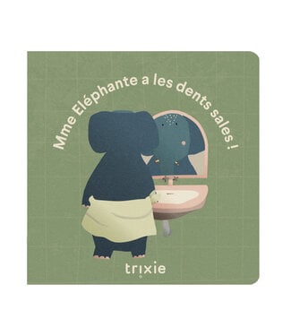 Trixie Trixie - Verhalenboek - Olifant haar tanden zijn vuil FR