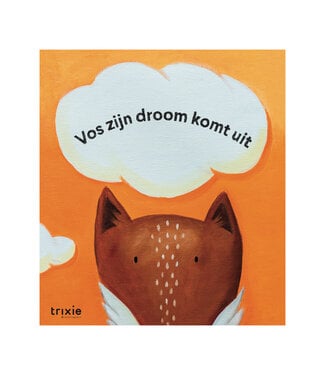 Trixie Trixie - Verhalenboek - Vos zijn droom komt uit NL
