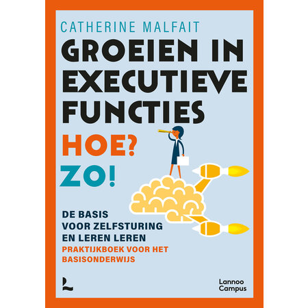 Groeien in executieve functies. Hoe? Zo!