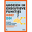 Groeien in executieve functies. Hoe? Zo!