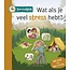 Wat als je veel stress hebt? Survivalgids
