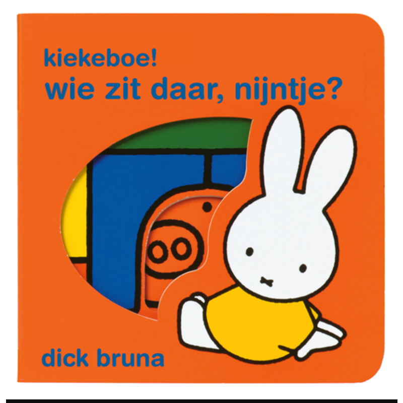 kiekeboe! wie zit daar, nijntje?