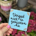 Tegeltje - vergeet niet te genieten blauw