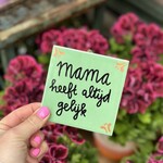 Tegeltje - mama heeft altijd gelijk groen