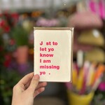 Kaart - J st to let you know i am missing yo