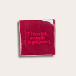 Tegeltje - 'T heerlijk avondje is gekomen - bordeaux, roze