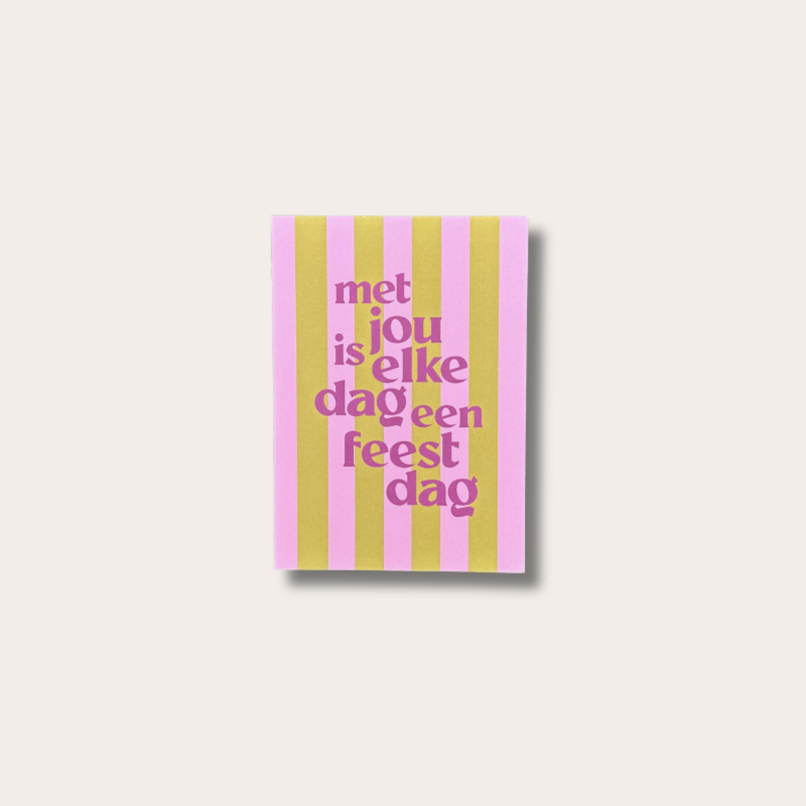 Kaart - Met jou is elke dag een feestdag