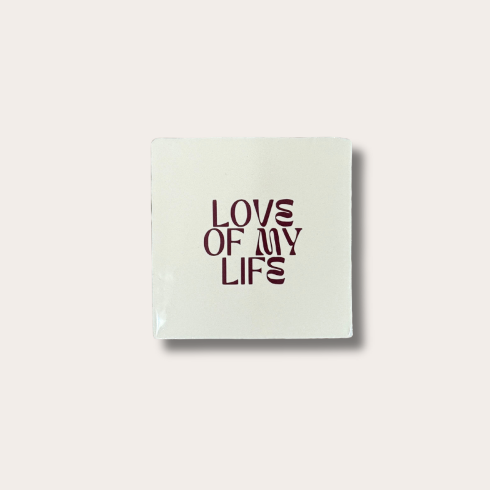 Tegeltje - Love of my life - beige/burgundy