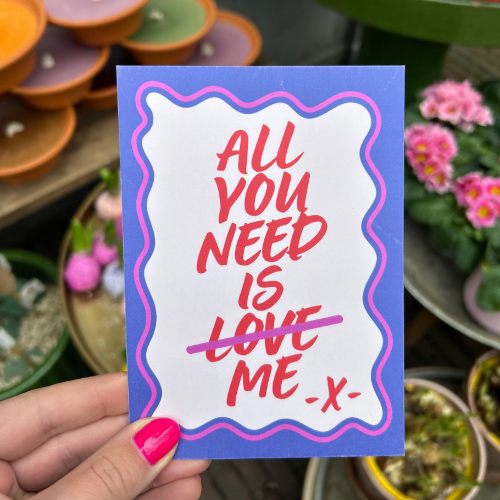 Kaart - All you need is love me - X -