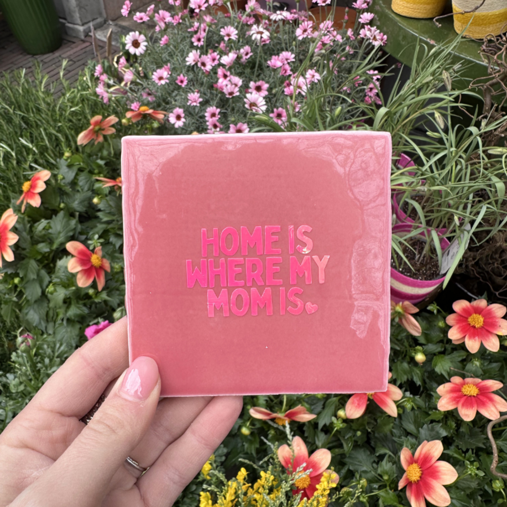 Tegeltje - Home is where my mom is - roze