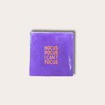 Tegeltje - Hocus pocus I can't focus - paars/oranje