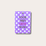 Kaart klein - Voor mijn lieve mama