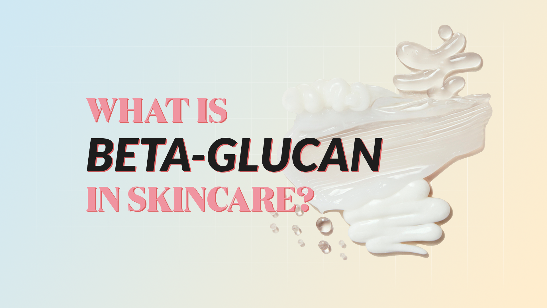 What is Beta Glucan in skincare? Learn all about the advantages